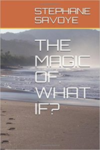 THE MAGIC OF- WHAT IF?