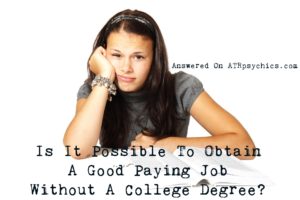 Is It Possible To Obtain A Good Paying Job Without A College Degree?