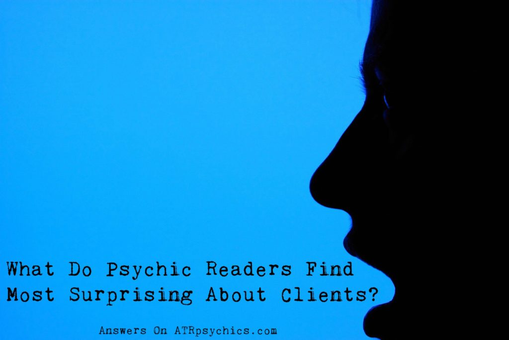 What Do Psychic Readers Find Most Surprising About Clients?