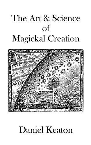 The Art & Science of Magickal Creation