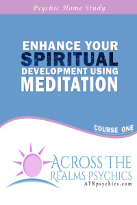 Enhance your spiritual development using meditation